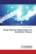 Jeremy O Richardson, Jeremy O. Richardson - Ring-Polymer Approaches to Instanton Theory