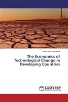 Issam A W Mohamed, Issam A. W. Mohamed, Issam A.W. Mohamed - The Economics of Technological Change in Developing Countries