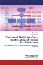 Loay George, Raz Saeed, Raza Saeed - The Use of FFANN for Crack Identification of Francis Turbine Runner