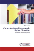 Mehmet Özcan - Computer Based Learning in Higher Education