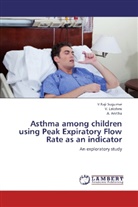 A Anitha, A. Anitha, Lakshmi, V. Lakshmi, V Raj Sugumar, V. Raji Sugumar... - Asthma among children using Peak Expiratory Flow Rate as an indicator