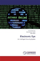 Mohamma Ismail, Mohammad Ismail, Mohammed Ismail, Uzair Khan, Zia U Rahman, Zia ur Rahman - Electronic Eye