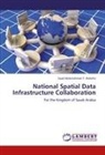 Saad Abdulrahman F Alshehri, Saad Abdulrahman F. Alshehri - National Spatial Data Infrastructure Collaboration