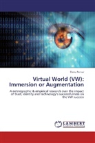 Elena Pernar - Virtual World (VW): Immersion or Augmentation