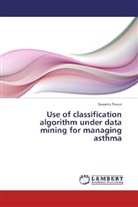 Suvarna Pawar - Use of classification algorithm under data mining for managing asthma