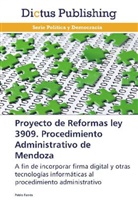 Pablo Farrés - Proyecto de Reformas ley 3909. Procedimiento Administrativo de Mendoza
