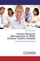 Cheekatipalli Yellaiah - Human Resource Management in SVGB, Chittoor: Andhra Pradesh