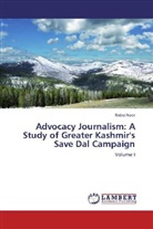 Rabia Noor - Advocacy Journalism: A Study of Greater Kashmir's Save Dal Campaign