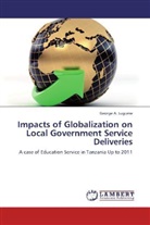 George A Lugome, George A. Lugome - Impacts of Globalization on Local Government Service Deliveries