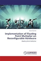 Karan Gumber - Implementation of Floating Point Multiplier on Reconfigurable Hardware