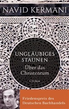 Navid Kermani - Ungläubiges Staunen