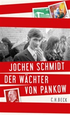 Jochen Schmidt - Der Wächter von Pankow
