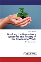 Lionel Ngumuya - Breaking the Dependency Syndrome and Poverty in the Developing World