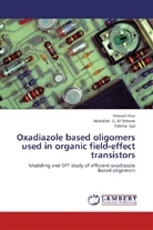 Abdulla G Al-Sehemi, Abdullah G Al-Sehemi, Abdullah G. Al-Sehemi, Fatima Ijaz, Ahma Irfan, Ahmad Irfan - Oxadiazole based oligomers used in organic field-effect transistors