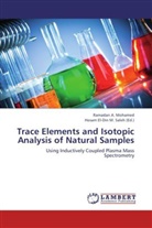 Ramadan A Mohamed, Ramadan A. Mohamed, Hosa El-Din M Saleh, Hosam El-Din M Saleh, Hosam El-Din M. Saleh - Trace Elements and Isotopic Analysis of Natural Samples