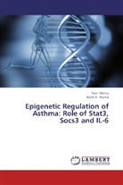 Rohit K Mishra, Rohit K. Mishra, Van Mishra, Vani Mishra - Epigenetic Regulation of Asthma: Role of Stat3, Socs3 and IL-6