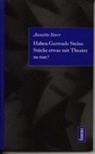 Annette Storr - Haben Getrude Steins Stücke etwas mit Theater zu tun?