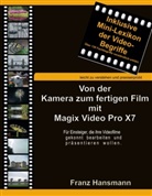 Franz Hansmann - Von der Kamera zum fertigen Film mit Magix Video Pro X7