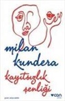 Milan Kundera - Kayitsizlik Senligi
