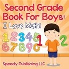 Speedy Publishing Llc, Speedy Publishing LLC - Second Grade Book For Boys