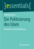 Wilfried Röhrich - Die Politisierung des Islam