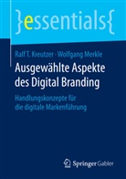 Ralf Kreutzer, Ralf T Kreutzer, Ralf T. Kreutzer, Wolfgang Merkle - Ausgewählte Aspekte des Digital Branding