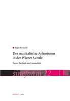 Ralph Bernardy - Der musikalische Aphorismus in der Wiener Schule