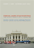 Gilbert J Carr, Gilbert J. Carr, Caitriona Leahy, Caitríona Leahy - Fünfzig Jahre Staatsvertrag: Schreiben, Identität und das unabhängige Österreich. The State Treaty Fifty Years On: Writing, Identity and Austrian Independence. THE STATE TREATY FIFTY YEARS ON