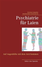 Huffstodt Elleser, Christiane Kostarellos, Roswitha Müller-Schenkenbrink - Psychiatrie für Laien