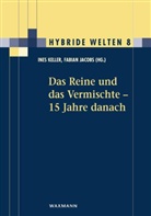 JACOBS, Fabian Jacobs, Ine Keller, Ines Keller - Das Reine und das Vermischte - 15 Jahre danach