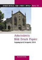 Detle Lorenz, Detlef Lorenz, Alberto Milano, Alberto Milano u a, Konrad Vanja, Irene Ziehe - Arbeitskreis Bild Druck PapierTagungsband Bergamo 2014