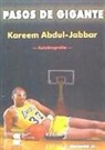 Kareem Abdul-Jabbar, Peter Knobler - Pasos de gigante : autobiografía