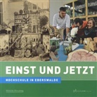 Fran Mangelsdorf, Frank Mangelsdorf - Hochschule in Eberswalde - Einst und Jetzt