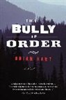 Brian Hart - The Bully of Order