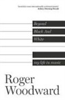 Roger Woodward - Beyond Black and White