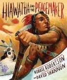 Robbie Robertson, Robbie/ Shannon Robertson, Robertson Robbie, David Shannon - Hiawatha and the Peacemaker