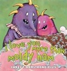 Carey Armstrong-Ellis, Carey F Armstrong-Ellis, Carey F. Armstrong-Ellis, Armstrong-Ellis Carey - I Love You More Than Moldy Ham