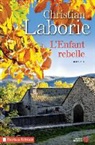 Christian Laborie, LABORIE CHRISTIAN - L'enfant rebelle