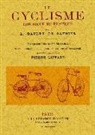 L BAUDRY DE SAUNIER, Louis Baudry De Saunier - Le cyclisme : théorique et pratique
