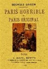 Georges Grison - Paris Horrible et Paris Original