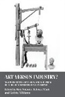Kate Wade Nichols, Gabrielle Nichols Williams, Christopher Breward, Kate Nichols, Bill Sherman, Rebecca Wade... - Art Versus Industry?