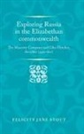 Felicity Stout, Felicity Jane Stout - Exploring Russia in the Elizabethan Commonwealth