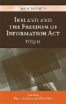 Maura Adshead, Maura Felle Adshead, Maura Adshead, Tom Felle, Rob Kitchin - Ireland and the Freedom of Information Act