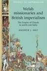 Andrew May, Andrew J. May, John M. Mackenzie, Andrew Thompson - Welsh Missionaries and British Imperialism