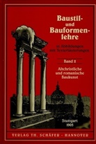 Joseph von Egle, Ernst R. Fiechter - Baustillehre und Bauformenlehre, in Abbildungen mit Texterläuterungen - 2: Altchristliche und romanische Baukunst