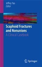 Jeffre Yao, Jeffrey Yao - Scaphoid Fractures and Nonunions