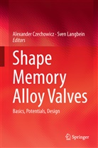 Alexande Czechowicz, Alexander Czechowicz, Langbein, Langbein, Sven Langbein - Shape Memory Alloy Valves
