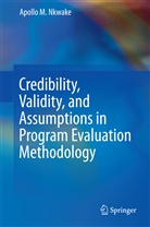 Apollo M Nkwake, Apollo M. Nkwake - Credibility, Validity, and Assumptions in Program Evaluation Methodology