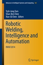 Shan-Be Chen, Shan-Ben Chen, Xiao-Qi Chen, Tzyh-Jong Tarn - Robotic Welding, Intelligence and Automation