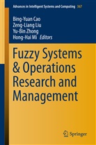 Bing-Yuan Cao, Zeng-Lian Liu, Zeng-Liang Liu, Hong-Hai Mi, Yu-Bin Zhong, Yu-Bin Zhong et al - Fuzzy Systems & Operations Research and Management